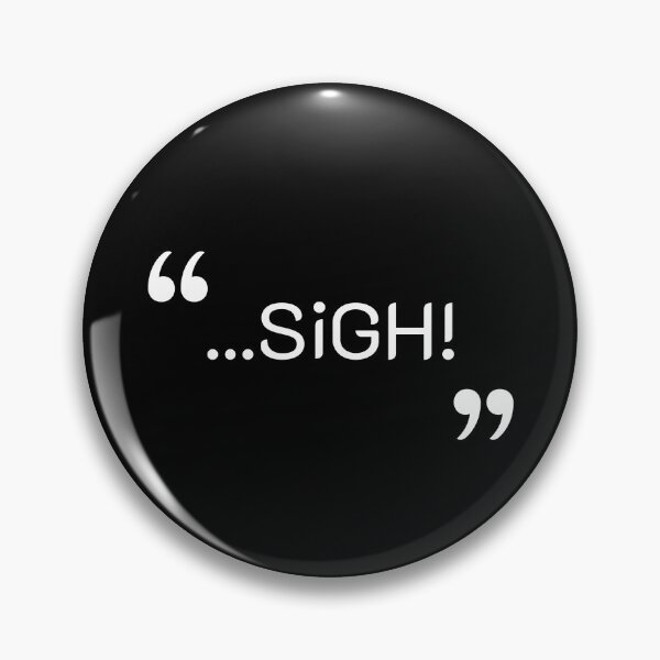 Item preview, Sigh! designed and sold by saffyo.