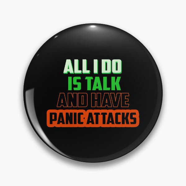 Item preview, All i do is talk , and have panic attacks! designed and sold by Fashimation20.