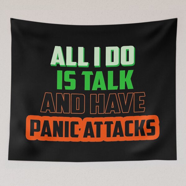 Item preview, All i do is talk , and have panic attacks! designed and sold by Fashimation20.
