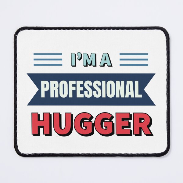 Item preview, "Professional Hugger" Design | Spread Love and Positivity designed and sold by SimpliText.
