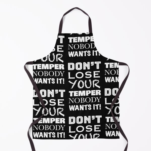 Item preview, Don’t lose your temper nobody wants it designed and sold by Giovanni-c.