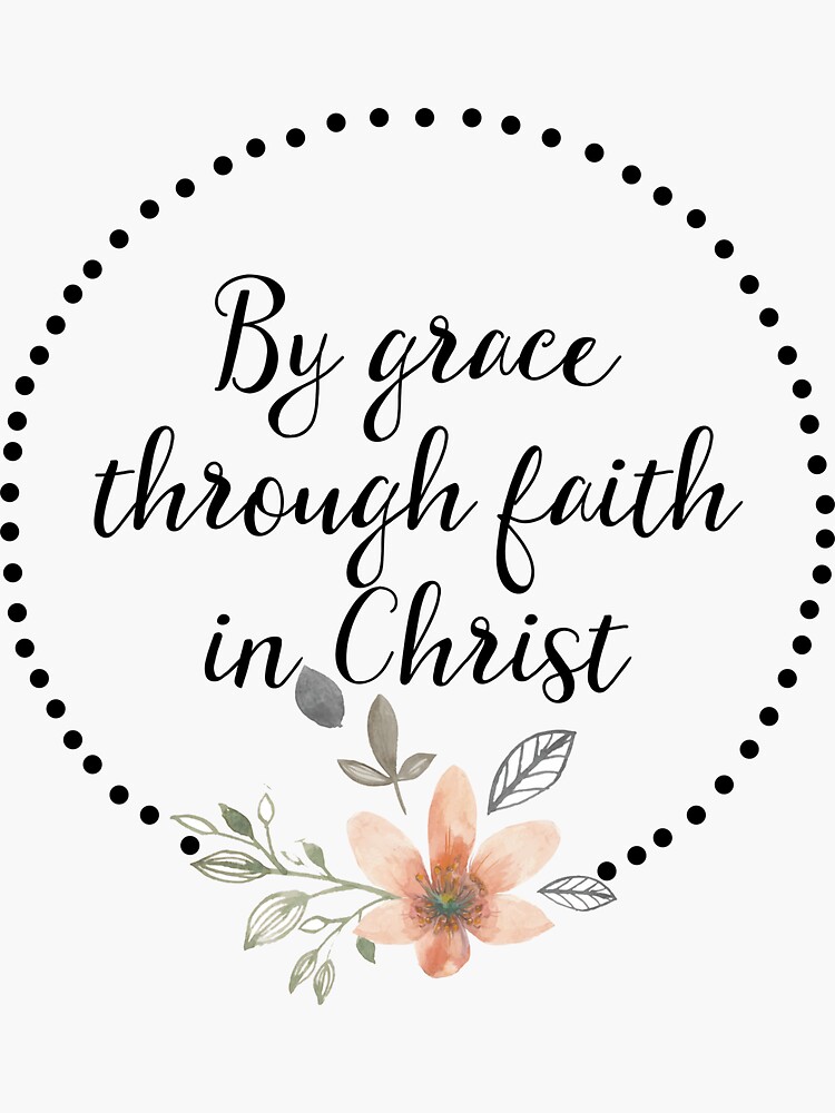 By Grace Through Faith Sticker for Sale by raelwalters