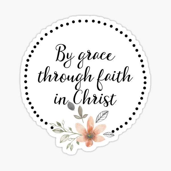 By Grace Through Faith Stickers for Sale