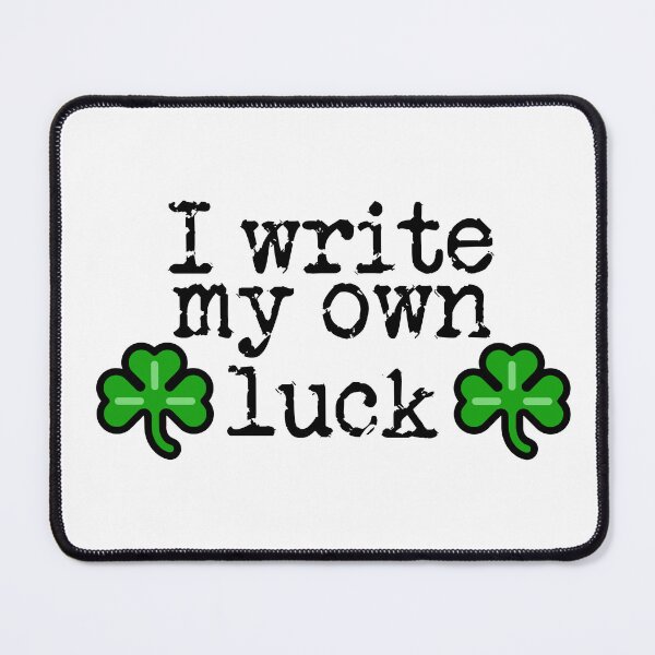 Item preview, I write my own luck black designed and sold by TeaRoseWriter.