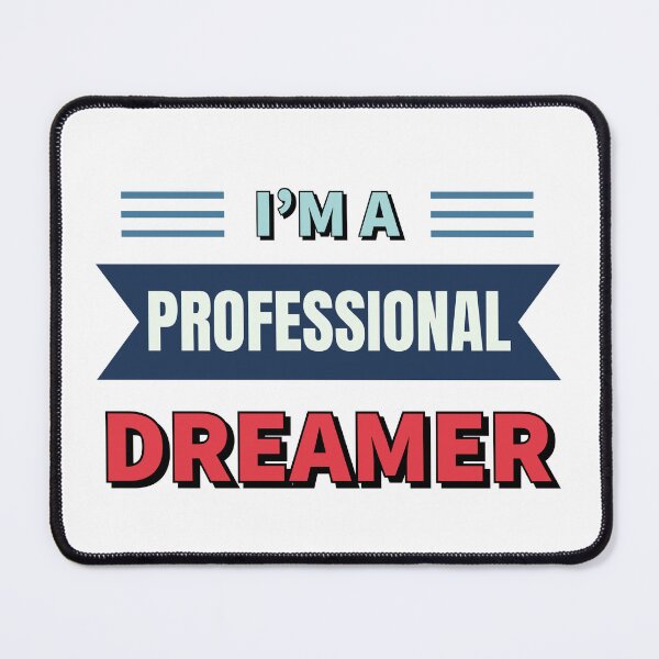 Item preview, "Professional Dreamer" Design | Inspirational and Whimsical designed and sold by SimpliText.