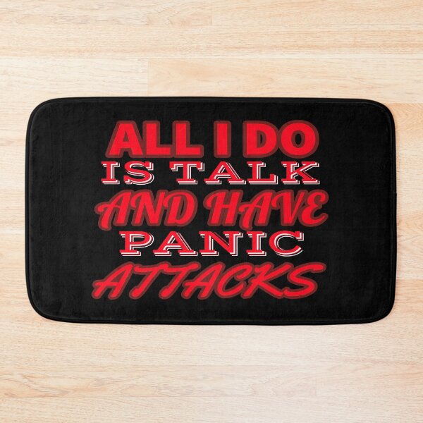 Item preview, All i do is talk , and have panic attacks! designed and sold by Fashimation20.