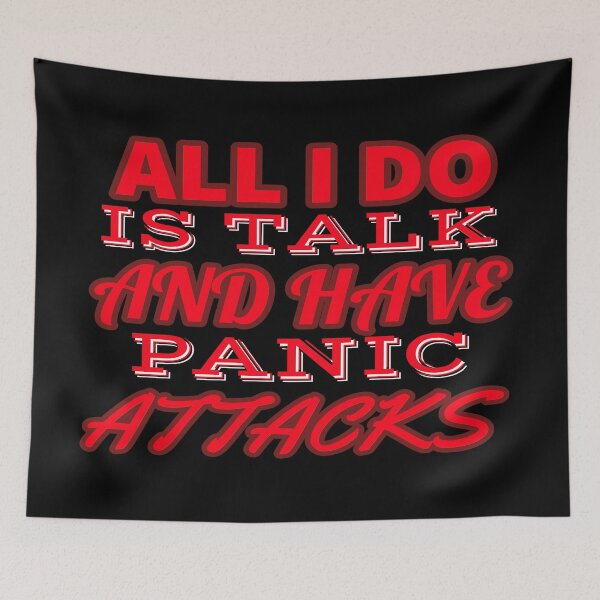 Item preview, All i do is talk , and have panic attacks! designed and sold by Fashimation20.