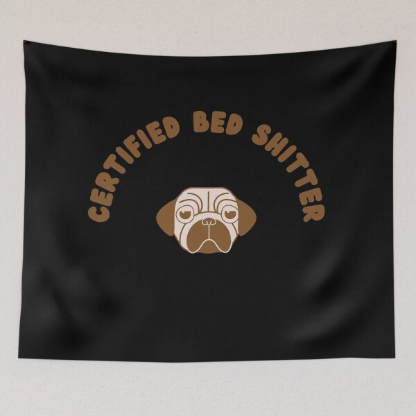 Item preview, Certified Bed Shitter designed and sold by BuddyBuilder.