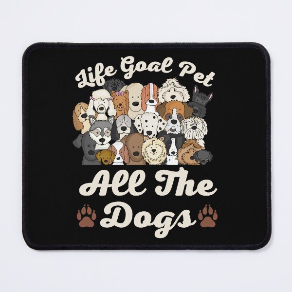 Item preview, Life Goal Pet All The Dogs designed and sold by Affyboss6.