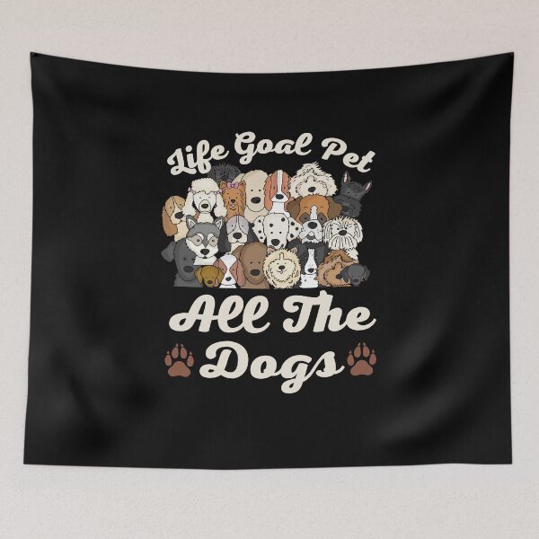 Item preview, Life Goal Pet All The Dogs designed and sold by Affyboss6.