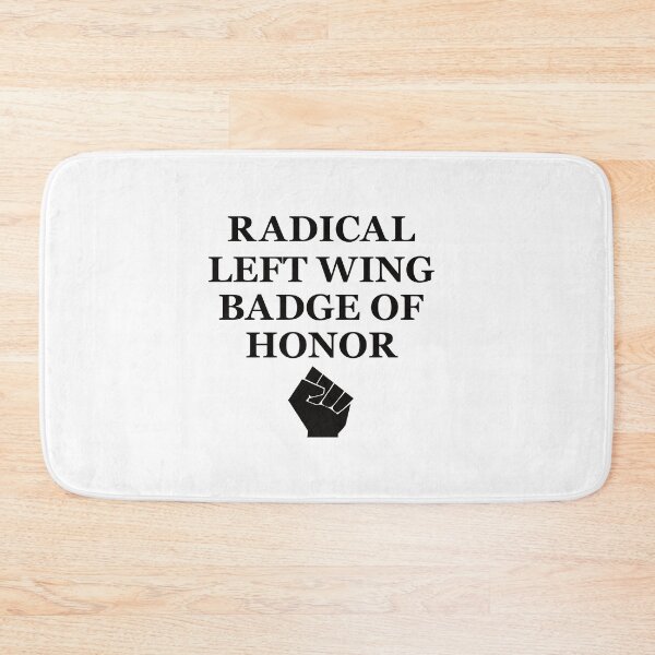 Item preview, Radical left wing badge of honor designed and sold by Politics-Corner.