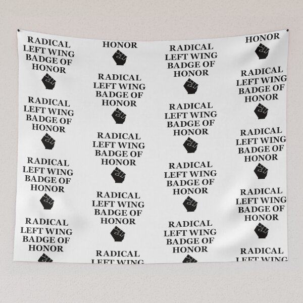 Item preview, Radical left wing badge of honor designed and sold by Politics-Corner.