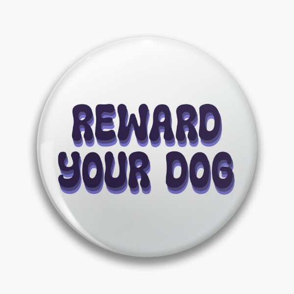 Item preview, Reward your dog designed and sold by Olivia Connatser.