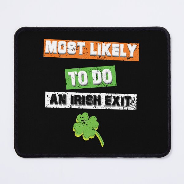 Item preview, Most Likely To Do An Irish Exit Funny St Patrick designed and sold by Amindo.