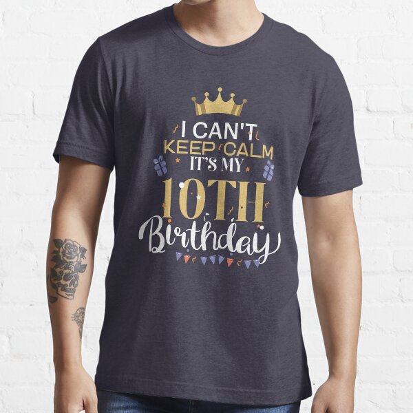 it's my 10th birthday shirt