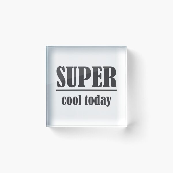 Item preview, Super Cool Today designed and sold by D3SHOP.