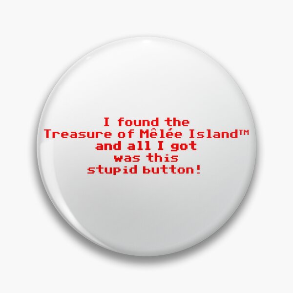 Item preview, I found the Treasure of Mêlée IslandTM and all I got was this stupid T-shirt!  designed and sold by kryten4k.