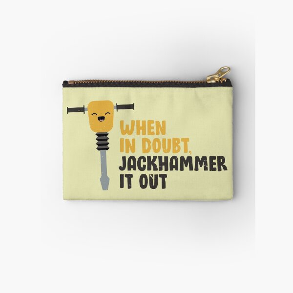 Item preview, When in doubt, jackhammer it out designed and sold by Rochenmann.