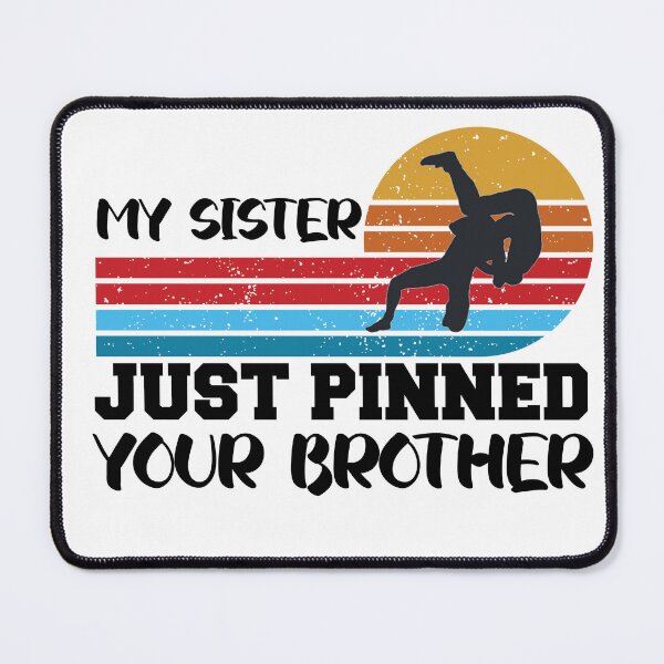 Item preview, My sister just pinned your brother designed and sold by the--best-art.