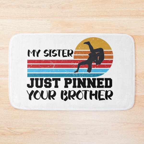 Item preview, My sister just pinned your brother designed and sold by the--best-art.