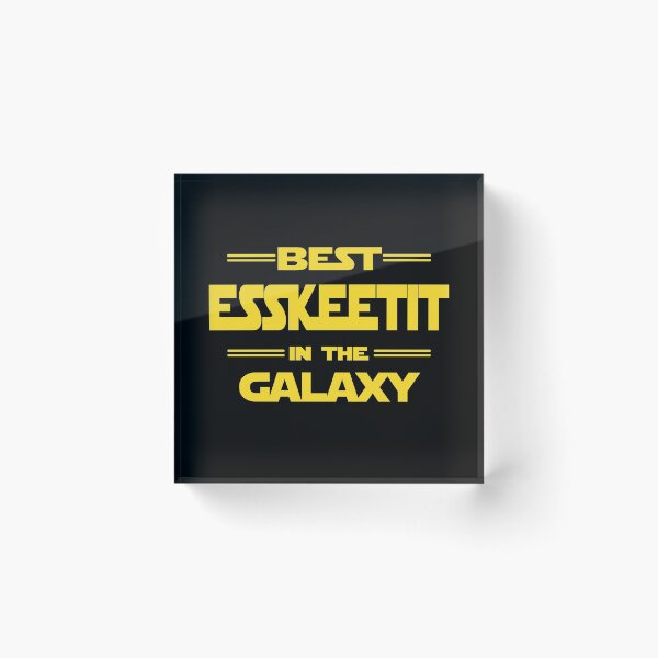 Item preview, Best esskeetit in the galaxy designed and sold by HelenJS.