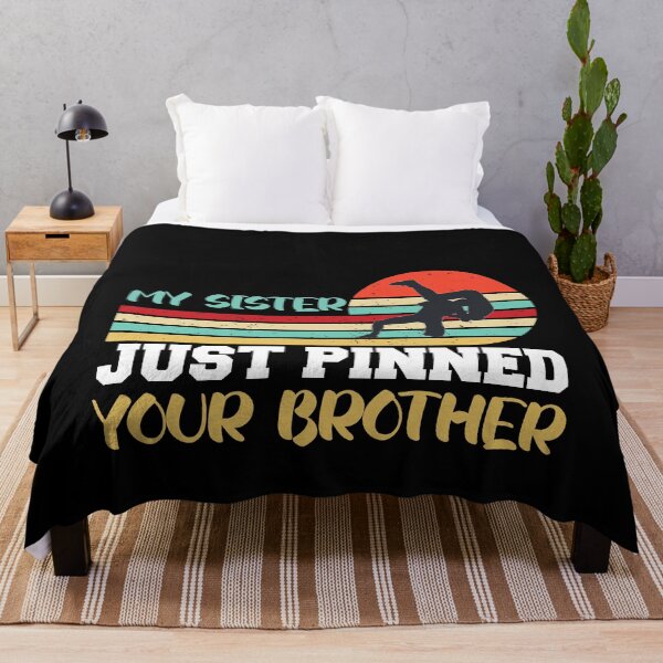 Item preview,  My sister just pinned your brother designed and sold by the--best-art.