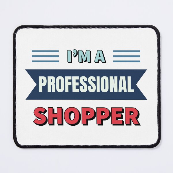 Item preview, "Professional Shopper" Design | Shopaholic Apparel designed and sold by SimpliText.