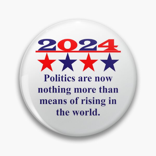 Item preview,  Politics Are Now Nothing More - Political Quote  designed and sold by CrankyOldDude.