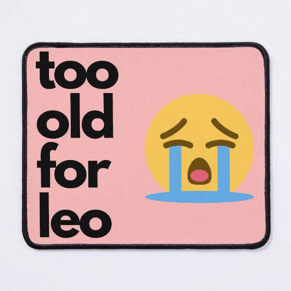 Item preview, Too Old For Leo - Light Background designed and sold by NateFellhauer.