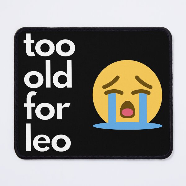 Item preview, Too Old For Leo - Dark Background designed and sold by NateFellhauer.