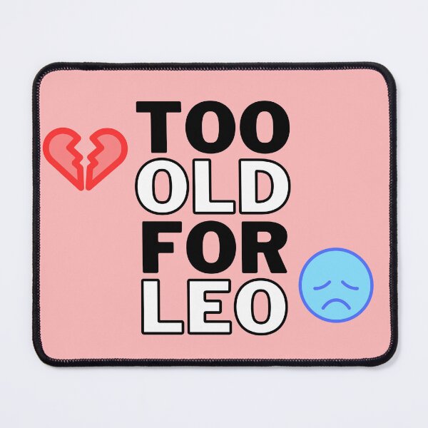 Item preview, Too Old For Leo - Light Background designed and sold by NateFellhauer.