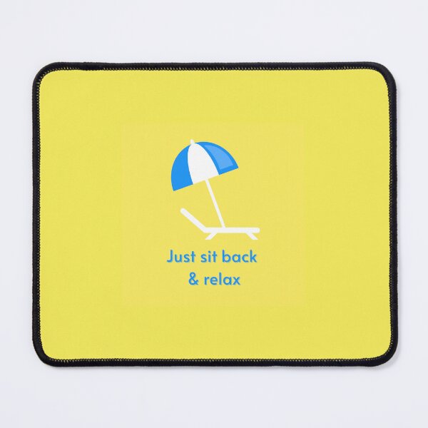 Item preview, Just Sit Back and Relax designed and sold by Pamoji3.