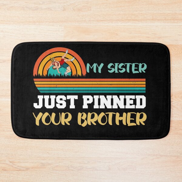 Item preview, My sister just pinned your brother designed and sold by the--best-art.