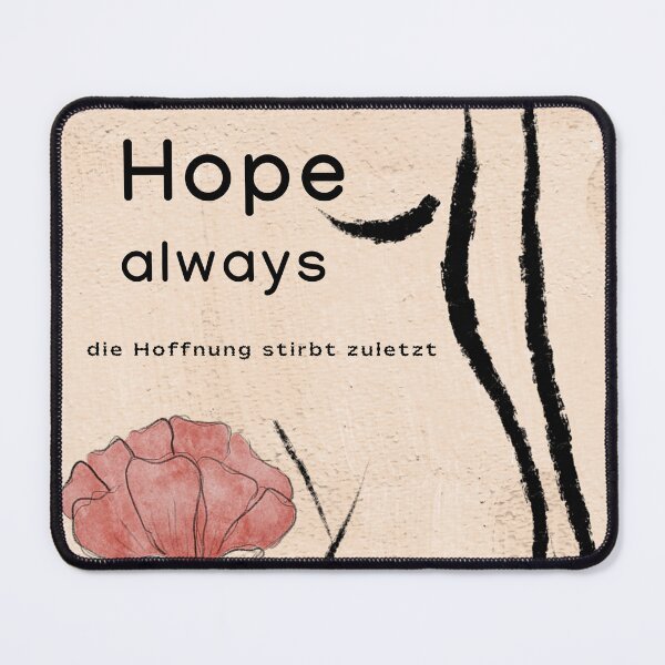 Item preview, Hope Always (die Hoffnung stirbt zuletzt) designed and sold by SimpleDailyJoy.