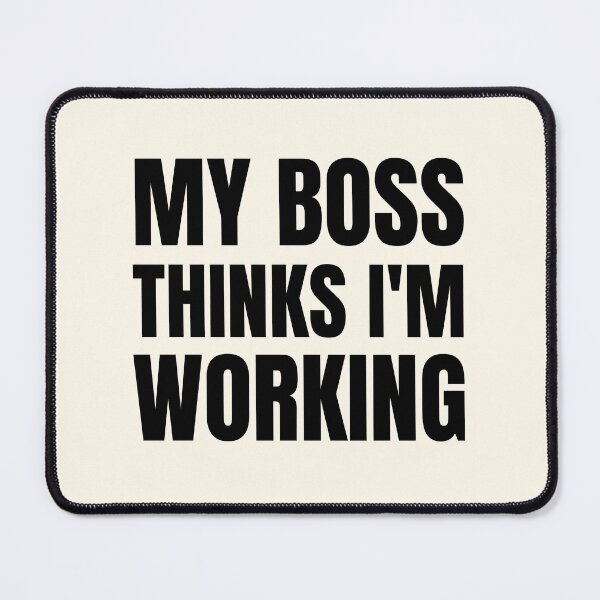 Item preview, My Boss Thinks I'm Working designed and sold by FunnyFactDesign.