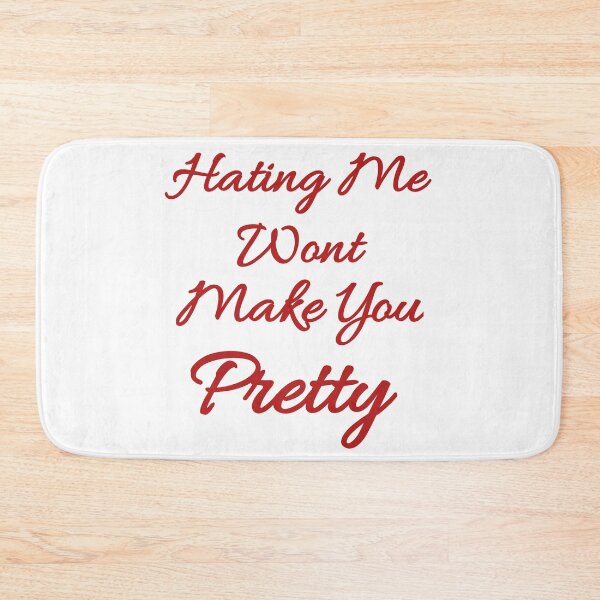 Item preview, Hating me wont make you pretty  designed and sold by Taous ⭐⭐⭐⭐⭐.