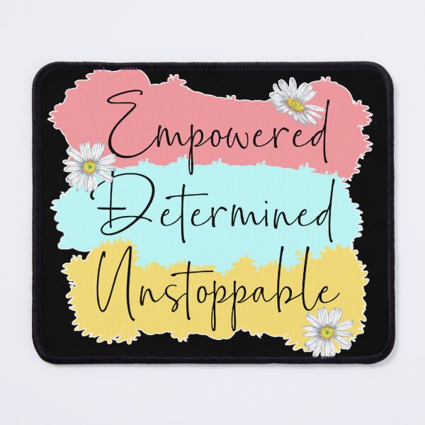 Item preview, Empower, Determined, Unstoppable designed and sold by FireGirlinOz.