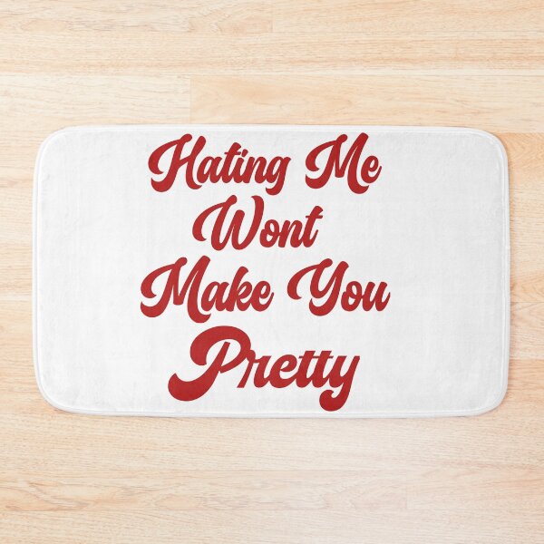 Item preview, Hating me wont make you pretty  designed and sold by Taous ⭐⭐⭐⭐⭐.