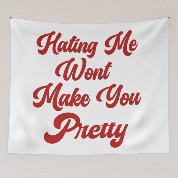 Item preview, Hating me wont make you pretty  designed and sold by Taous ⭐⭐⭐⭐⭐.