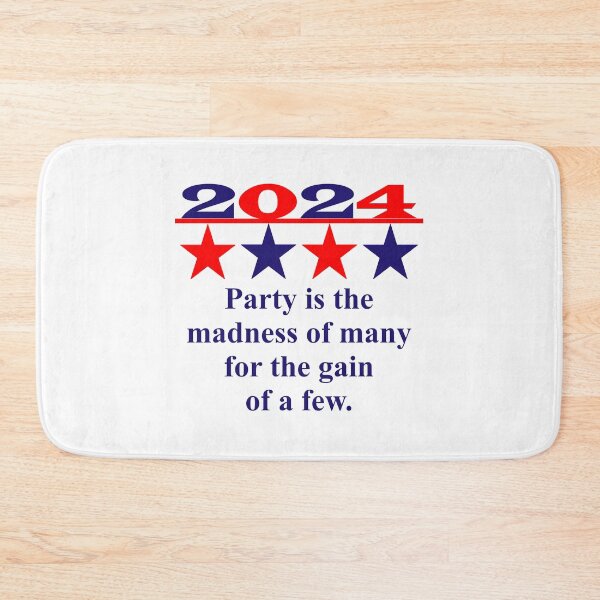 Item preview, Party Is The Madness Of Many - Political Quote  designed and sold by CrankyOldDude.