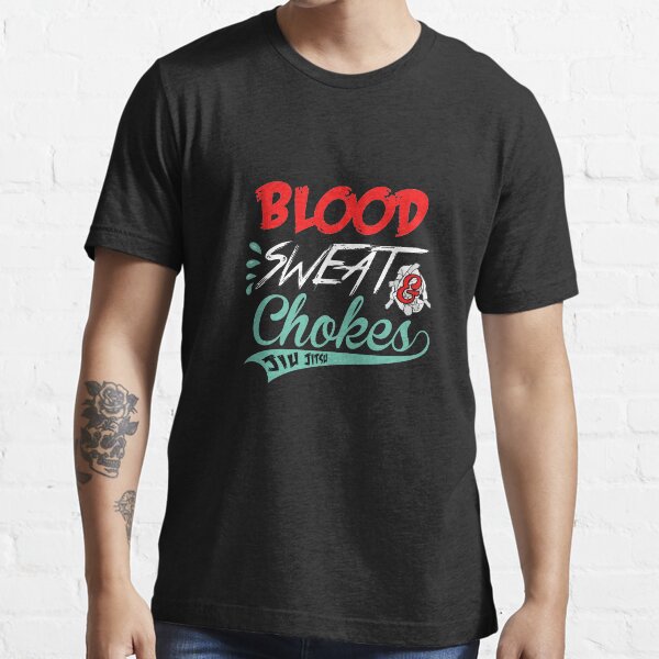 "Blood Sweat Chokes Jiu Jitsu brazilian jiu jitsu jiu jitsu apparel jujitsu shirts bjj