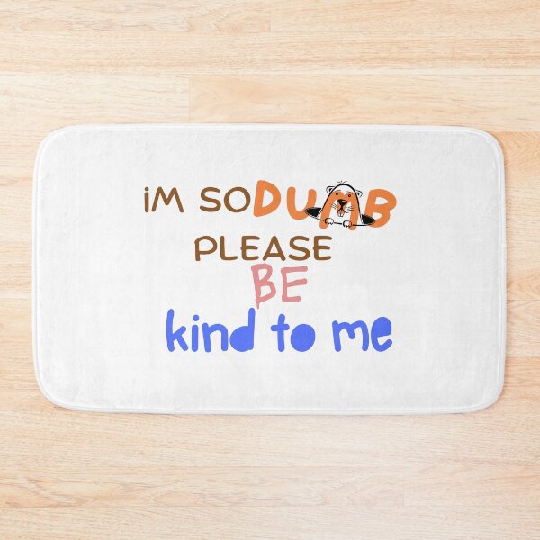 Item preview, im so dumb please be kind to me designed and sold by artigrow.