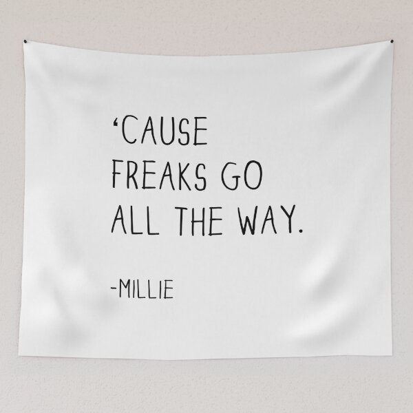 Item preview, Cause freaks go all the way -Millie, Freaks and Geeks designed and sold by Mellymade Design.