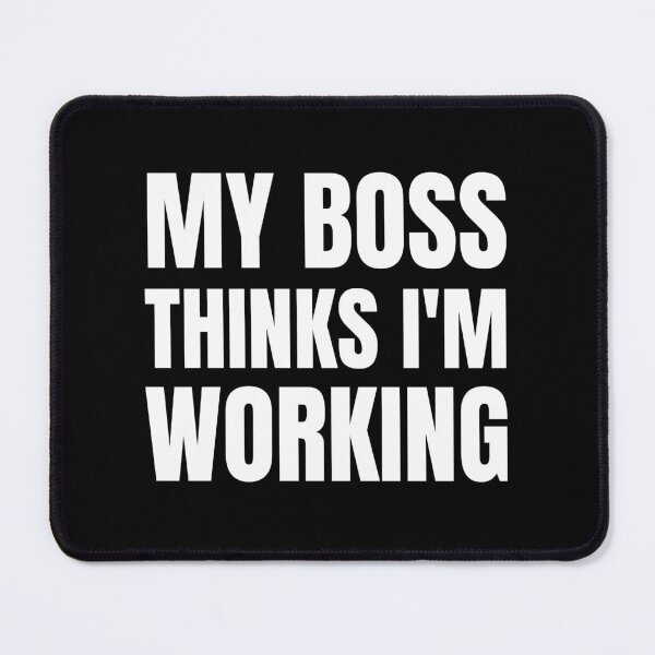 Item preview, My Boss Thinks I'm Working designed and sold by FunnyFactDesign.
