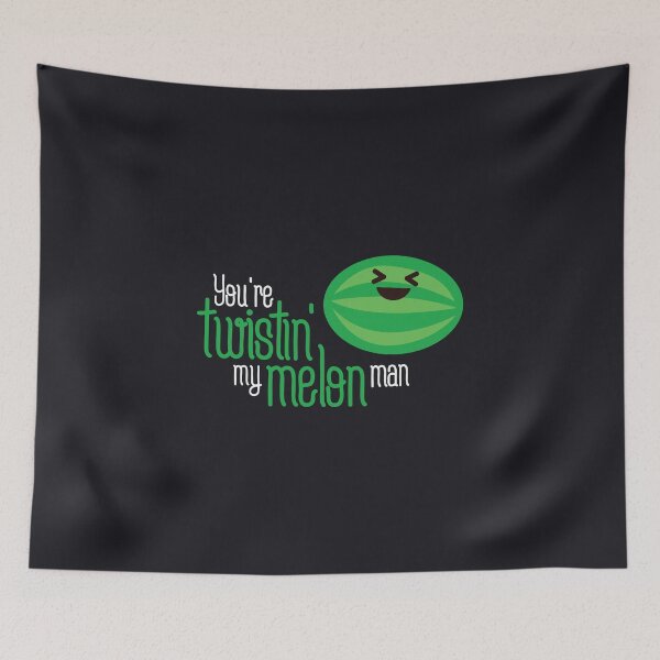 Item preview, You're twistin' my melon man designed and sold by Paul Foreman.