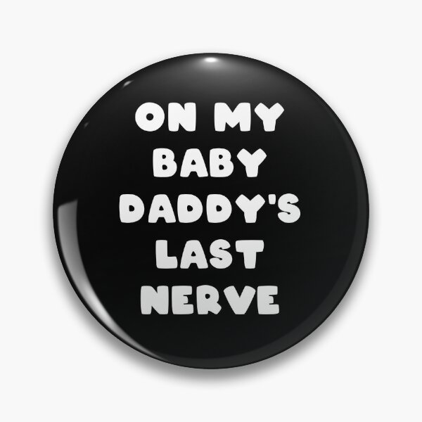 Item preview, on my baby daddys last nerve designed and sold by Catsloversdotme.