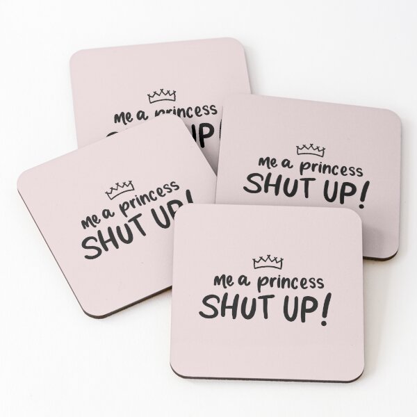 Item preview, Me a princess shut up designed and sold by cranberryrose22.