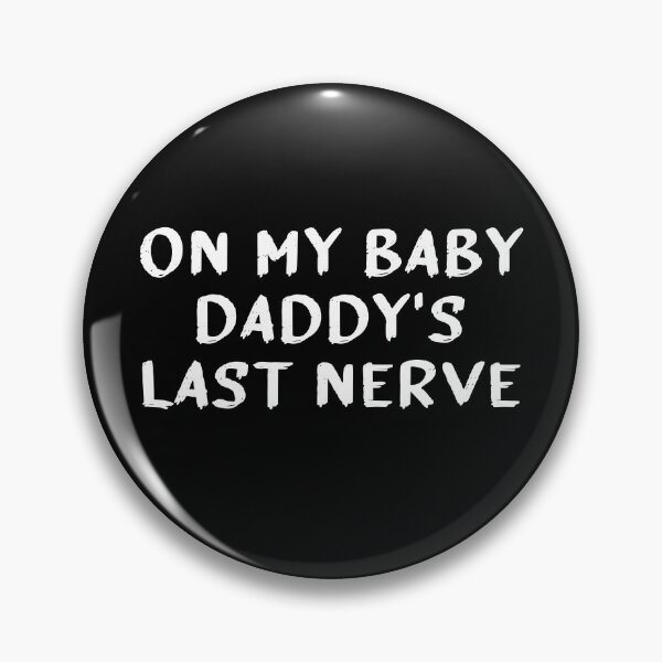 Item preview, on my baby daddys last nerve designed and sold by Catsloversdotme.