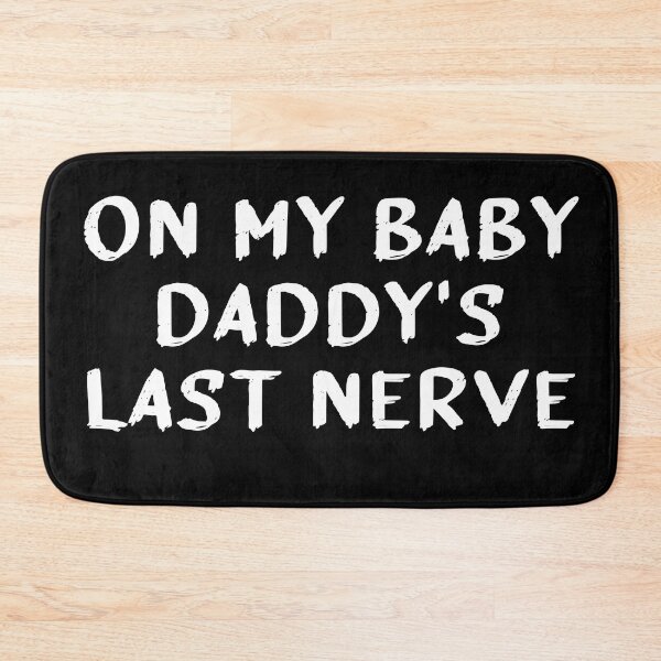 Item preview, on my baby daddys last nerve designed and sold by Catsloversdotme.