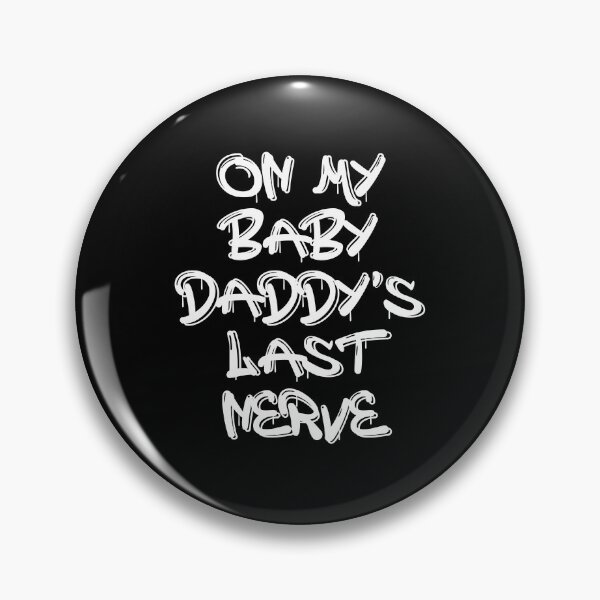 Item preview, on my baby daddys last nerve designed and sold by Catsloversdotme.